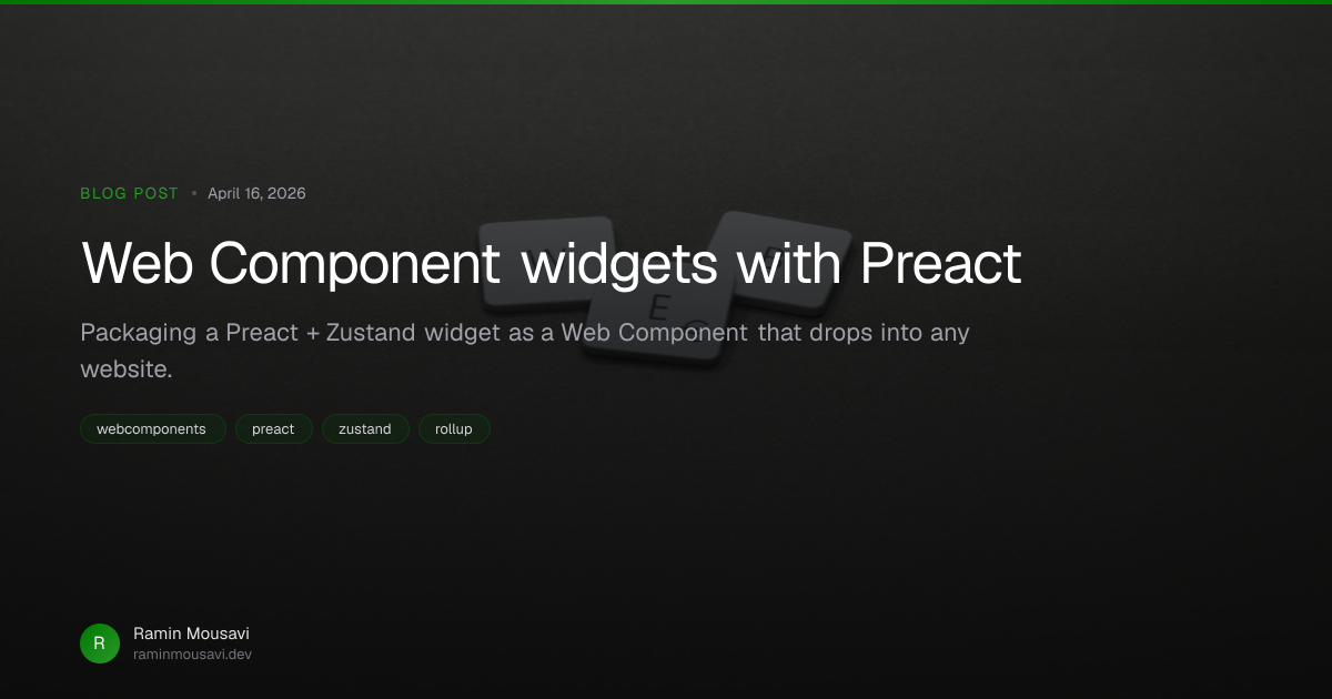 Web Component widgets with Preact — Ramin Mousavi